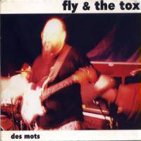 Fly And The TOX : Des Mots